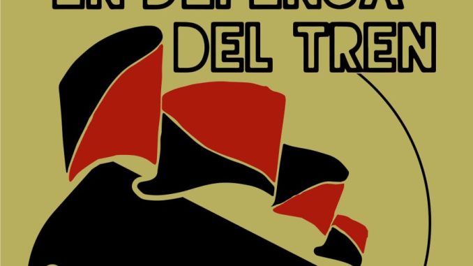 [Acción Social] En defensa de un ferrocarril social, autogestionado, ecológico y vertebrador del territorio