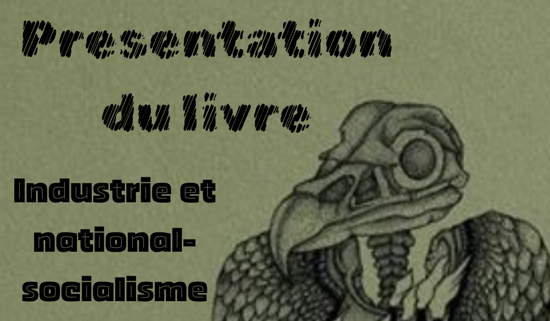 Présentation du livre « industrie et national-socialisme » en présence deson traducteur Robert Ferro